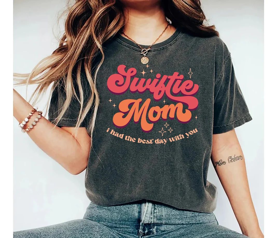 Swiftie Mom Shirt, I Had The Best Day With You Today Mom Gift, Mothers Day gift, Gift for Mom, Sw... | Etsy (US)