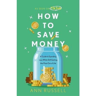 How to Save Money - by  Ann Russell (Hardcover) | Target