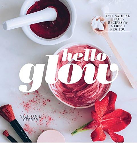 Hello Glow: 150+ Easy Natural Beauty Recipes for a Fresh New You | Amazon (US)