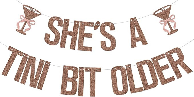 She's A Tini Bit Older Banner - A Tiny Bit Older Birthday Decorations - Martini Party Decorations... | Amazon (US)