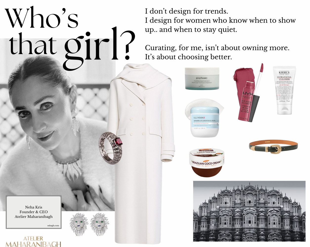 Who's That Girl?

People wonder sometimes..

Here's what I tell them about me..

I am ..

The one layering jewelry like memories.
The one mixing worlds without explaining herself.
The one who looks comfortable in her skin, even when life hasn’t always been.

Not perfectly. Just honestly.

I’m a small-town girl who left home decades ago with one suitcase, a big accent, and an even bigger belief that life could be more. I moved to America young, curious, slightly scared, wildly ambitious. I learned quickly how to survive. Then how to succeed. And much later… how to soften again.

For years, I built a career that made sense on paper. I worked hard, rose fast, did all the “right” things. But somewhere along the way, I missed my hands. I missed beauty. I missed the quiet joy of curating something just because it felt right.

Jewelry found me again before I went looking for it.

Not the loud kind.
The kind that sits with you.
The kind you reach for without thinking.. because it feels like you.

That’s how Atelier Maharanibagh was born.

Every piece on mbagh.com carries a little of my story.. the woman I was, the places I’ve lived, the cultures that raised me. Jaipur always. Italy sometimes. America constantly. Jewelry that isn’t trying too hard. Jewelry that lets you lead.

I don’t design for trends.
I design for women who know when to show up.. and when to stay quiet.

So if you ever wondered who's that girl...

She’s still learning.
Still curating.
Still becoming.

And she’s finally enjoying the process.

With love,
Neha Kris 

 #LTKdayinmylife #LTKgrwm #LTKootd