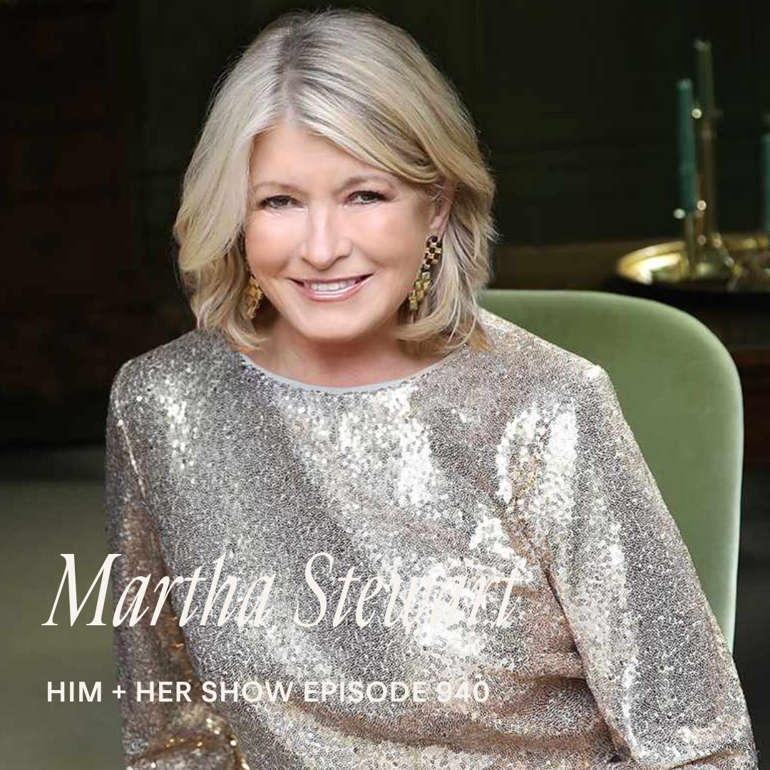 TSC HIM & HER PODCAST: Martha Stewart On Staying Powerful, Youthful, & Relevant For 40+ Years - & Her Take On Trad Wives 

 