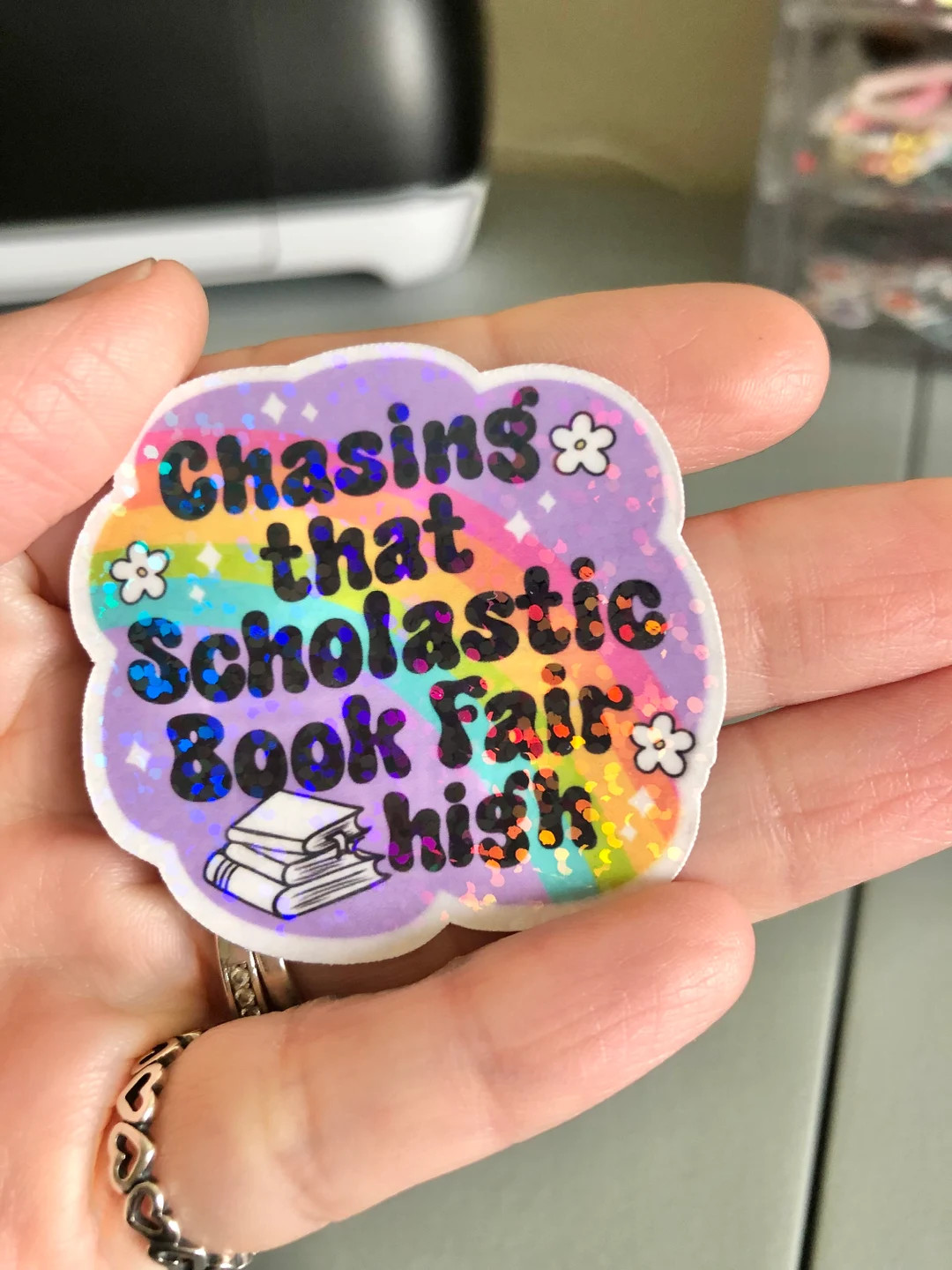 Chasing That Scholastic Book Fair High Sticker | Bookish Sticker | Holographic Sticker | Bookish ... | Etsy (US)