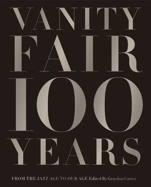 Vanity Fair 100 Years : From the Jazz Age to Our Age (Hardcover) - Walmart.com | Walmart (US)