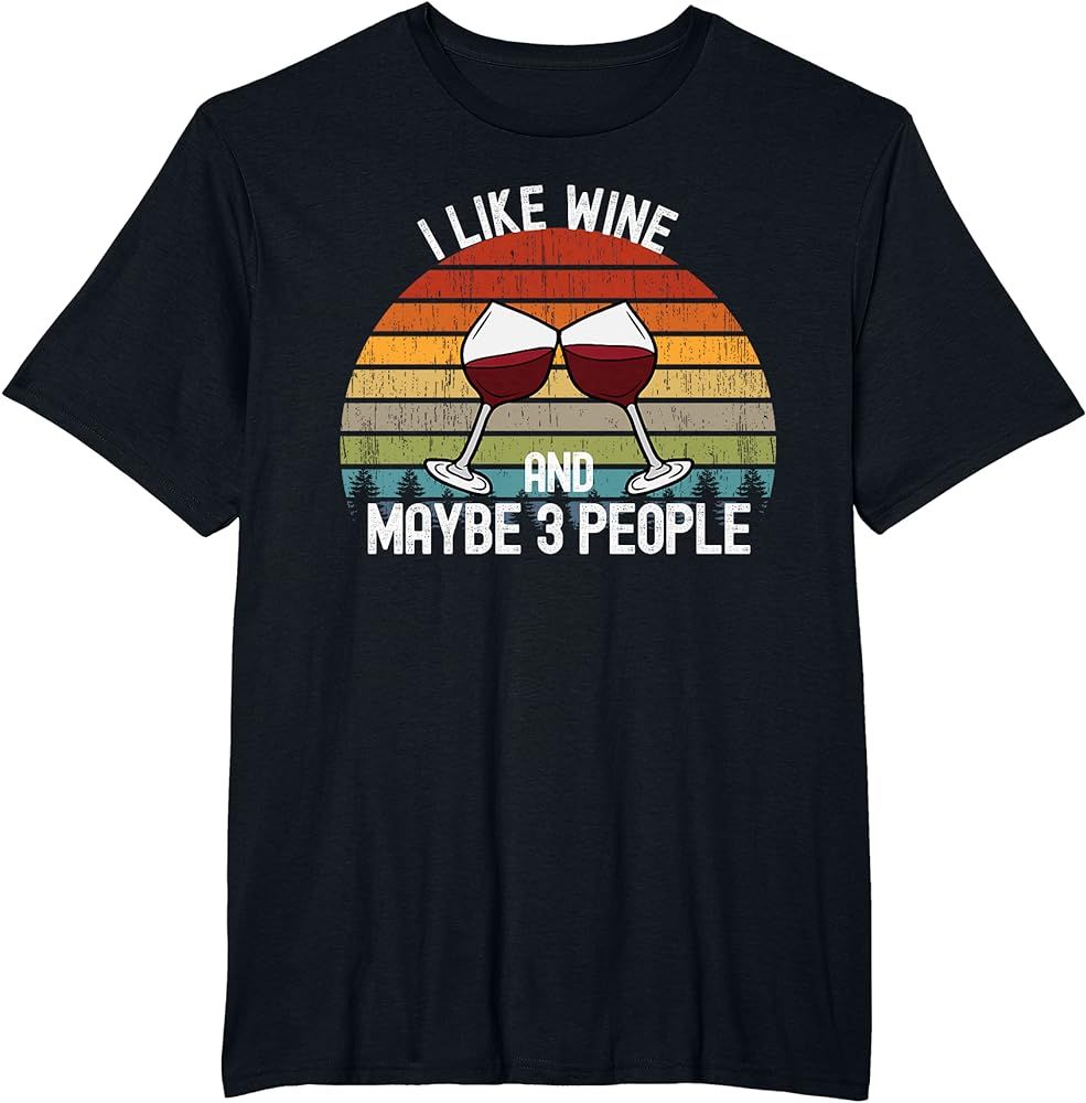I Like Wine and Maybe 3 People T-Shirt | Amazon (US)