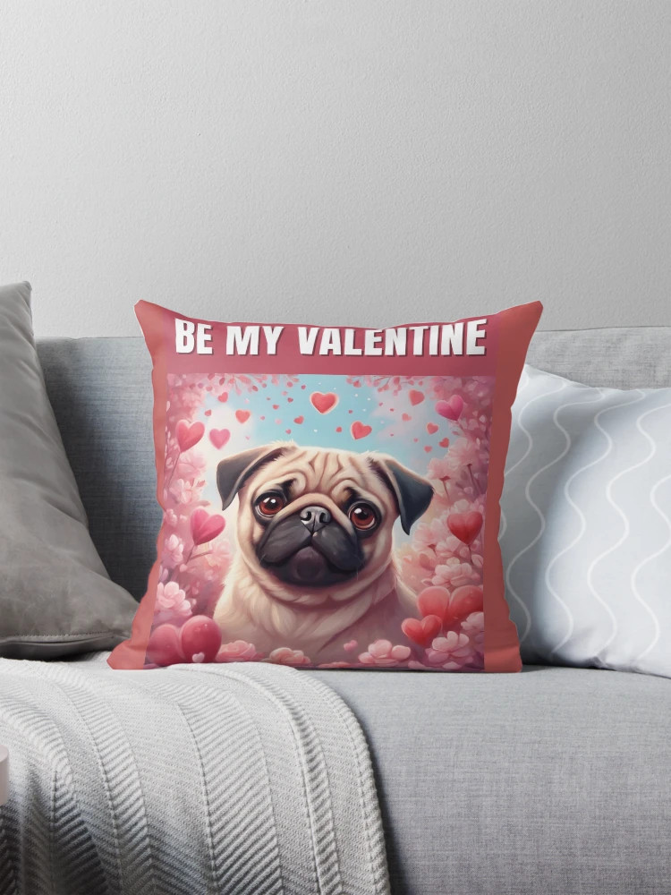 Valentine Fawn Pug - Be My Valentine  Pillow | Redbubble (US)