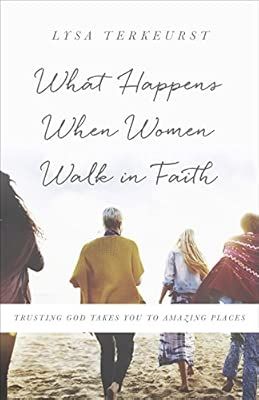 What Happens When Women Walk in Faith: Trusting God Takes You to Amazing Places | Amazon (US)