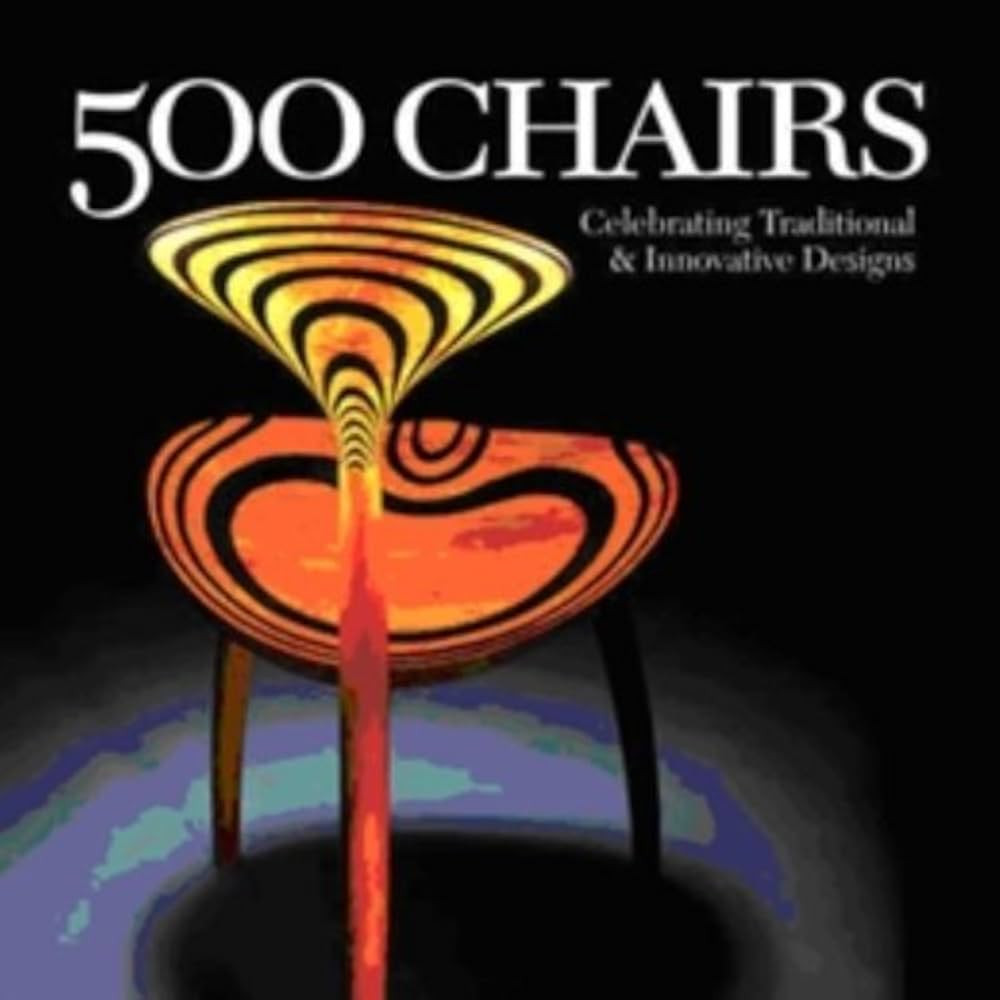 500 Chairs: Celebrating Traditional and Innovative Designs (500 Series) | Amazon (US)