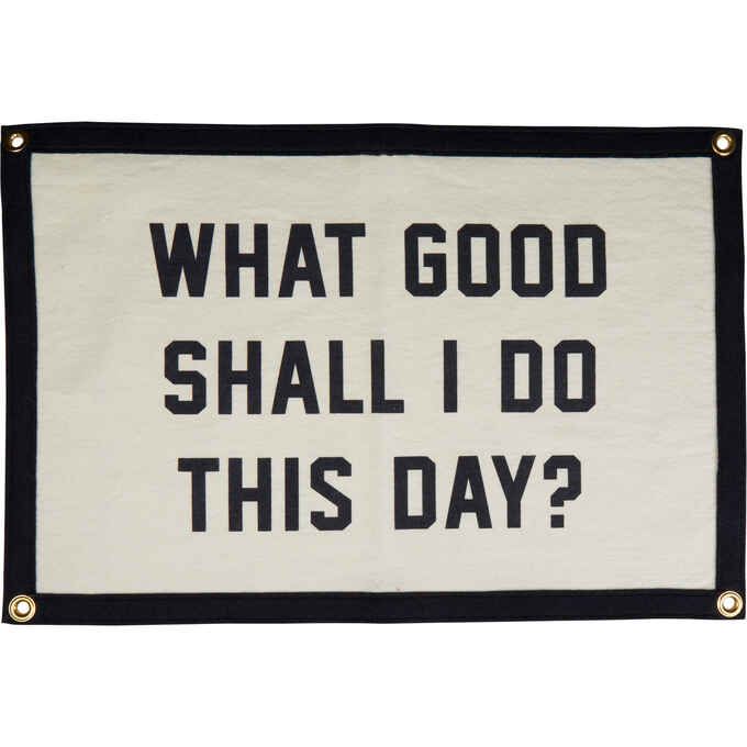 The Best Made Camp Flag: What Good Shall I Do This Day | Duluth Trading Company