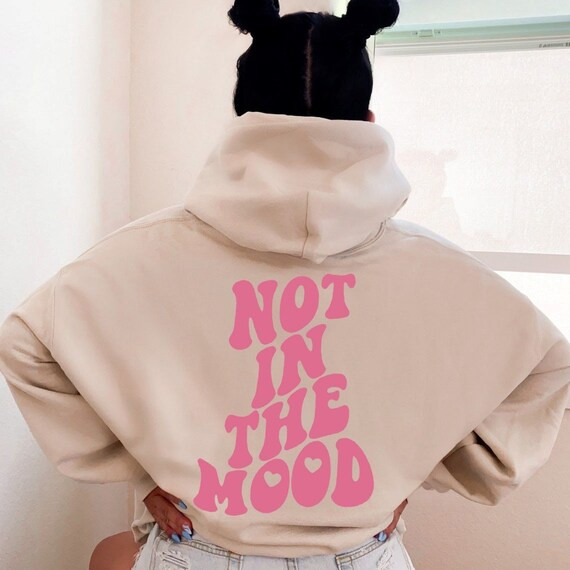 Not in the Mood Hoodie Aesthetic Hoodie Trendy Hoodie Vsco | Etsy | Etsy (US)