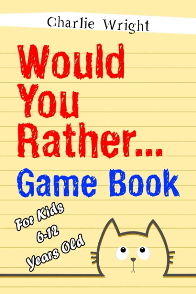 Would You Rather Game Book: For kids 6-12 Years old: Jokes and Silly Scenarios for Children | Amazon (US)