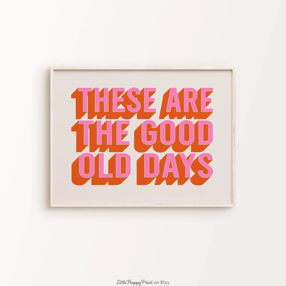 These Are The Good Old Days Print | Pink Orange Beige Retro Vibrant Funky Cute Inspirational Quot... | Etsy (US)