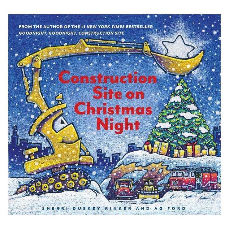 Construction Site on Christmas Night -  by Sherri Duskey Rinker (School And Library) | Target