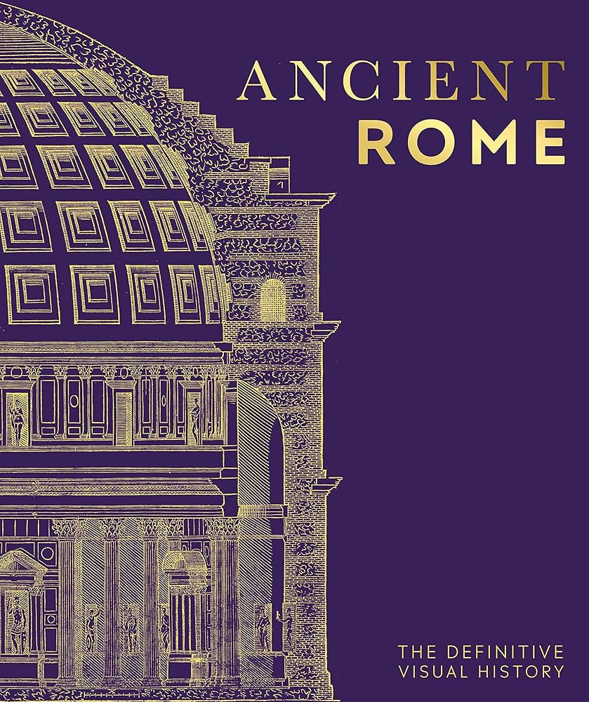 Ancient Rome: The Definitive Visual History (DK Definitive Visual Histories) | Amazon (US)