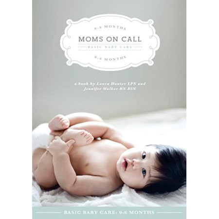 Moms on Call | Basic Baby Care 0-6 Months | Parenting Book 1 of 3 Pre-Owned (Paperback) 0985411422 9 | Walmart (US)