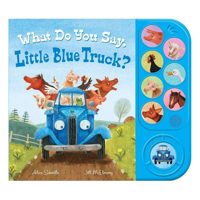 What Do You Say, Little Blue Truck? (Sound Book) - by Alice Schertle (Hardcover) | Target