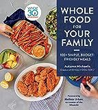 Whole Food For Your Family: 100+ Simple, Budget-Friendly Meals    Hardcover – August 30, 2022 | Amazon (US)