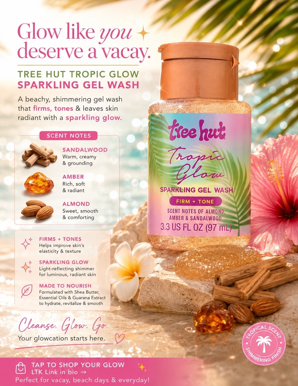 It's giving vacation in a bottle. ✨

Tree Hut Tropic Glow Sparkling Gel Wash cleanses, firms, tones & leaves you with that lit-from-within glow!

Sandalwood, amber & almond notes = pure tropical bliss.

Made with shea butter, essential oils & guarana extract to nourish your skin while you glow. 

You NEED this in your shower routine! 🙌

#LTKselfcare #LTKmorningroutine