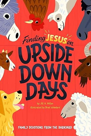Finding Jesus on Upside Down Days: Family Devotions from the Barnyard | Amazon (US)