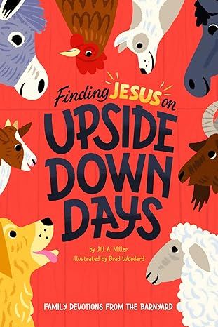 Finding Jesus on Upside Down Days: Family Devotions from the Barnyard | Amazon (US)