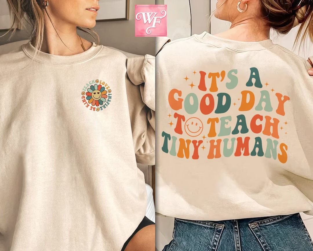 It's A Good Day To Teach Tiny Humans Teacher Sweatshirt | Teach Love Inspire | Teacher Appreciati... | Etsy (US)