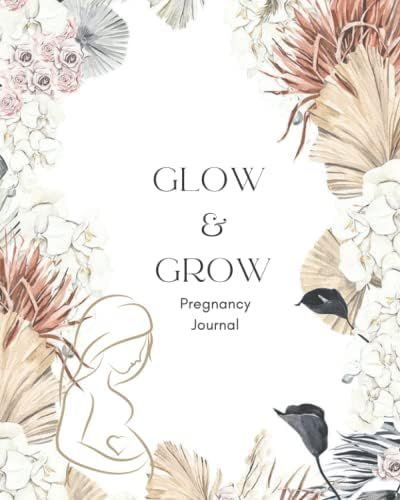 Grow and Glow: The Pregnancy Journal: Pregnancy Wellness Journal and Memory Book with Writing Pro... | Amazon (US)