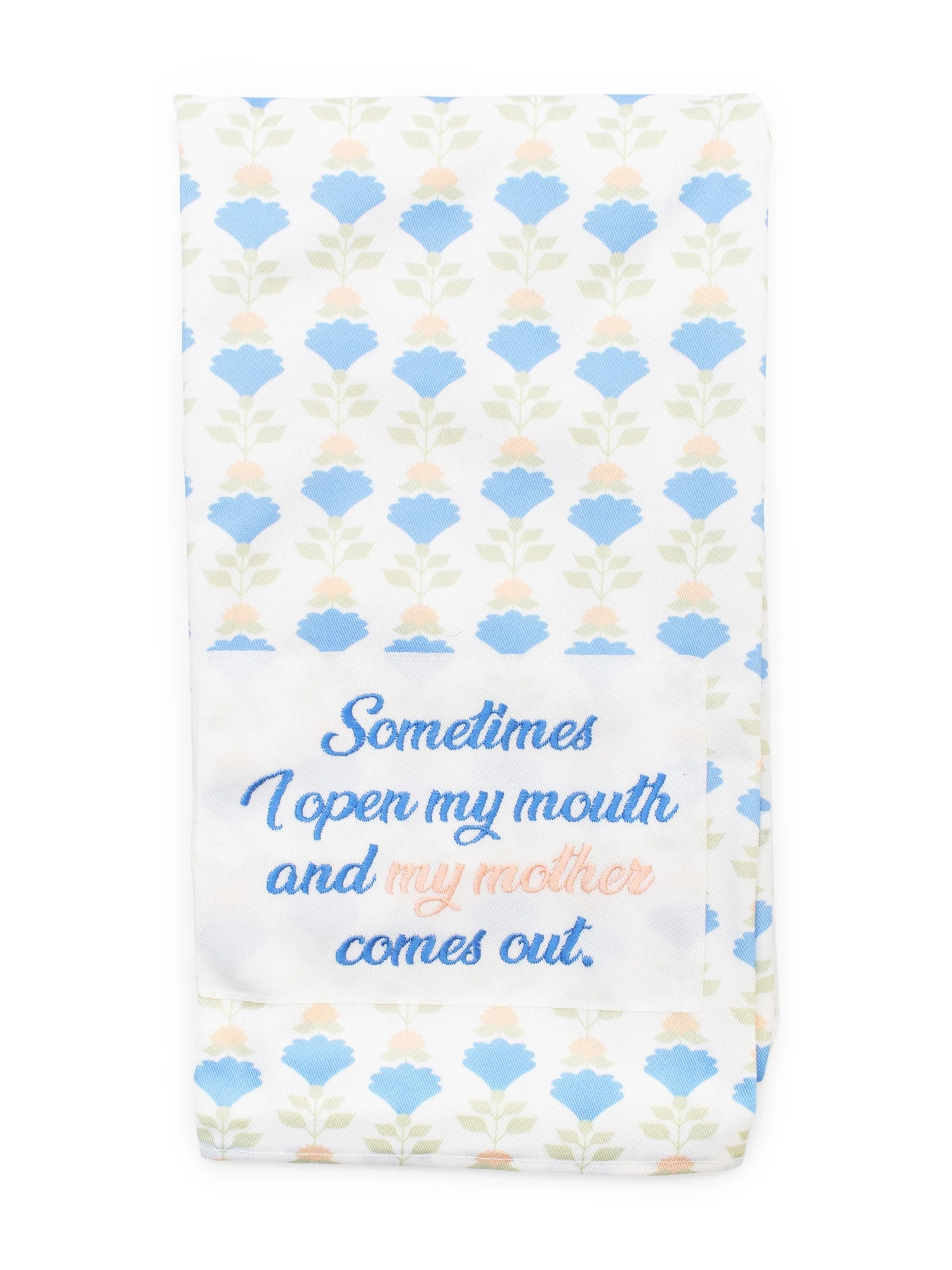 Sometimes I Open My Mouth and My Mother Comes Out Tea Towel, 18" x 28", Mother's Day by Way To Ce... | Walmart (US)