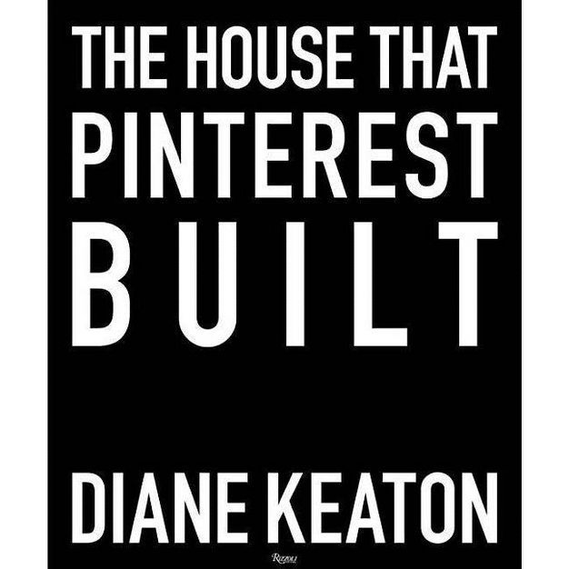 The House That Pinterest Built - by  Diane Keaton (Hardcover) | Target