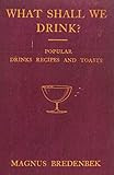 What Shall We Drink? - Popular Drinks, Recipes and Toasts | Amazon (US)