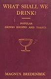What Shall We Drink? - Popular Drinks, Recipes and Toasts | Amazon (US)