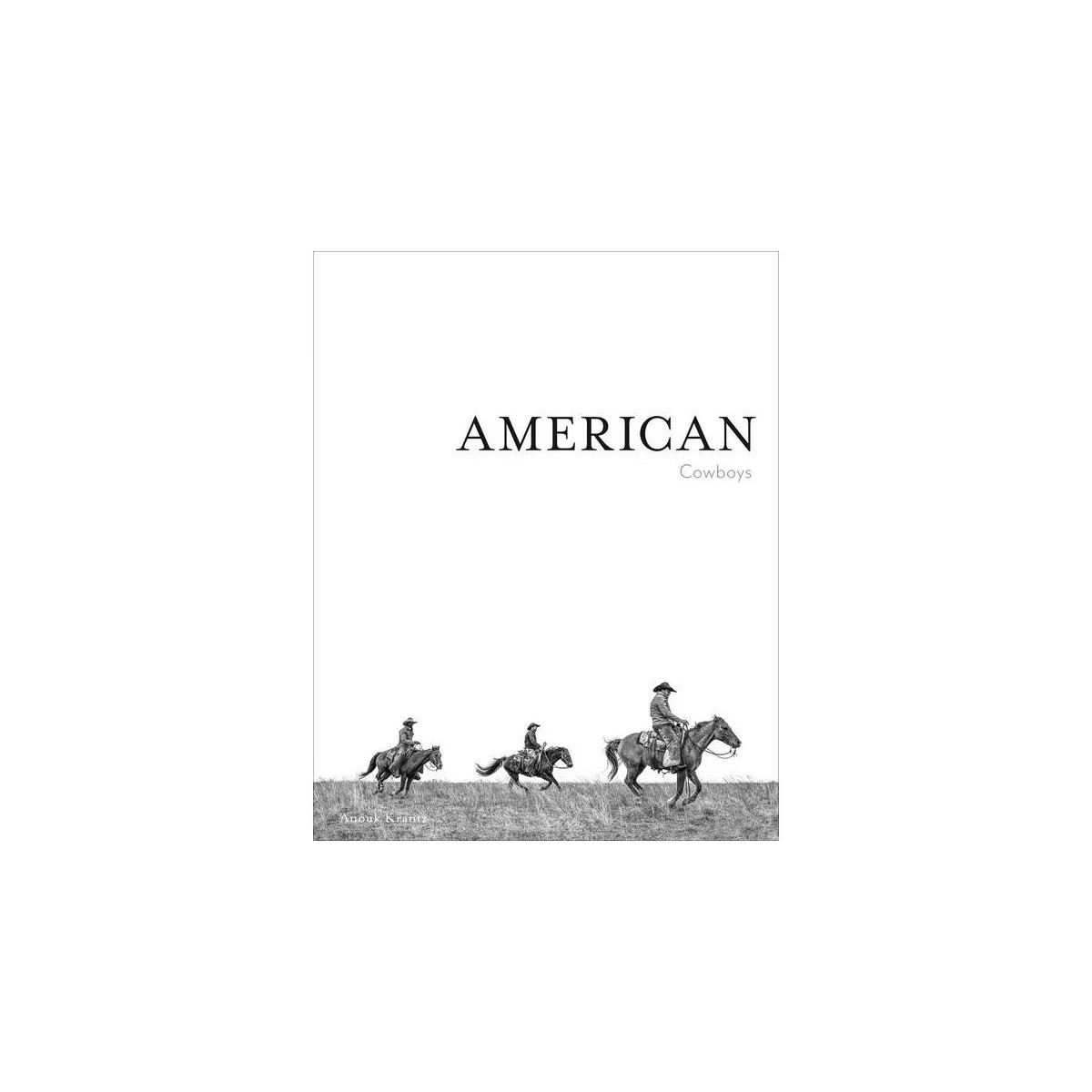 American Cowboys - by  Anouk Masson Krantz (Hardcover) | Target