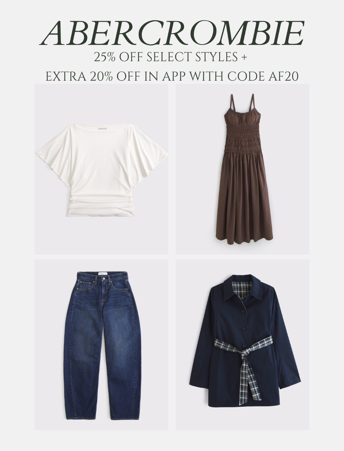 [3/2/26] final hours to shop @abercrombie sale!! Linking favorites |

 *Offer valid in stores and online 2/26/2026-3/2/2026 in US/CA. Offer applies to select styles as indicated. Online price reflects discount.

*Offer valid in the app only 2/26/2026-3/2/2026 in US/CA. Exclusions apply as indicated. Discount reflects in cart to applicable merchandise with promo code.