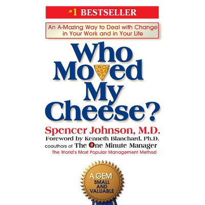 Who Moved My Cheese? by Spencer Johnson (Hardcover) | Target