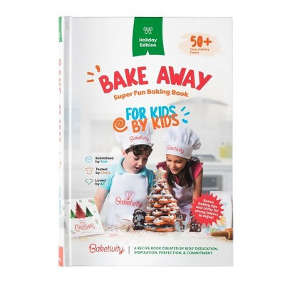 Baketivity Bake Away Kids Baking Cookbook with Pictures | Sweet and Savory Fun Recipes to Cook Together - Best Junior Cooking & Baking Cookbooks Gift | Target