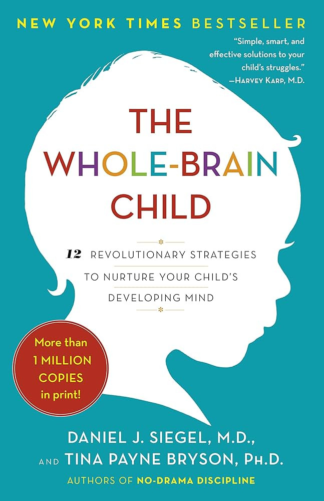 The Whole-Brain Child: 12 Revolutionary Strategies to Nurture Your Child's Developing Mind | Amazon (US)
