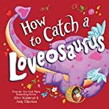How to Catch a Loveosaurus     Hardcover – Picture Book, December 6, 2022 | Amazon (US)