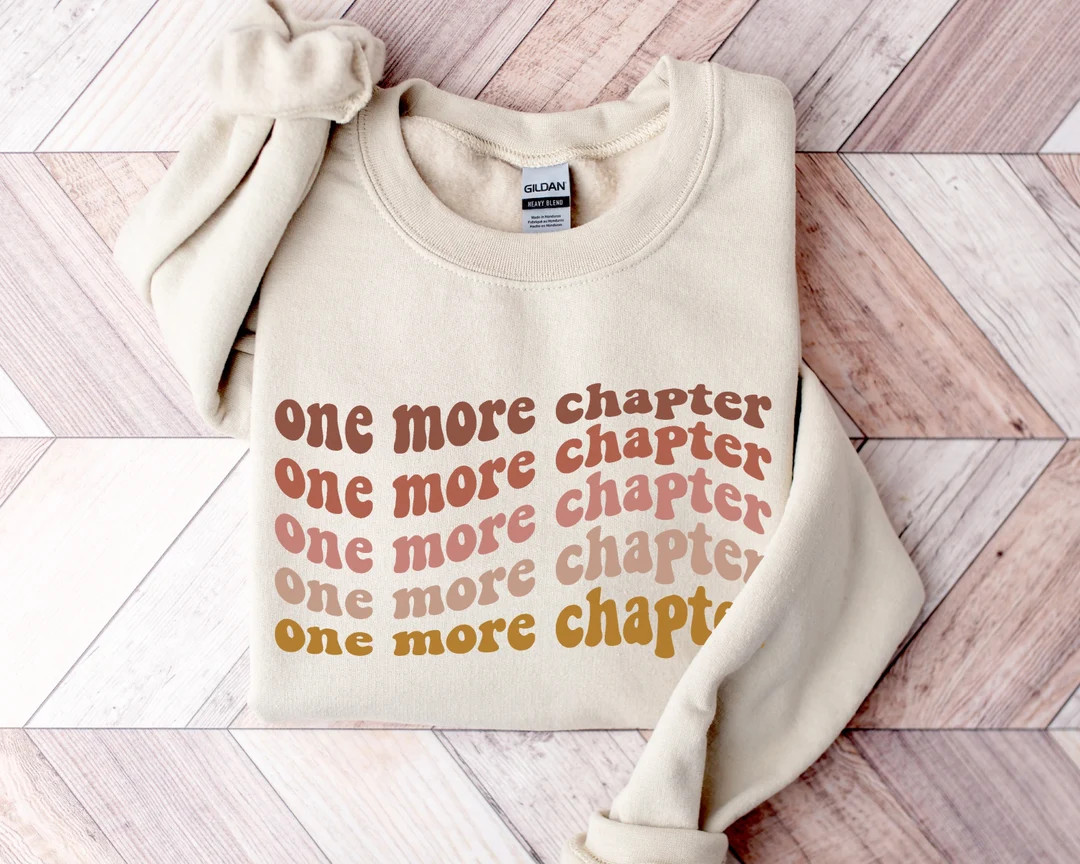 One More Chapter Sweatshirt, Teacher Gift, Book Lover Sweatshirt, Book Lover Gift, Librarian shir... | Etsy (US)
