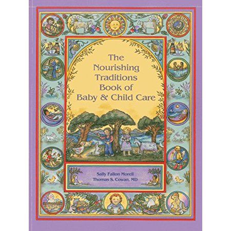 The Nourishing Traditions Book of Baby & Child Care Paperback - USED - VERY GOOD Condition | Walmart (US)