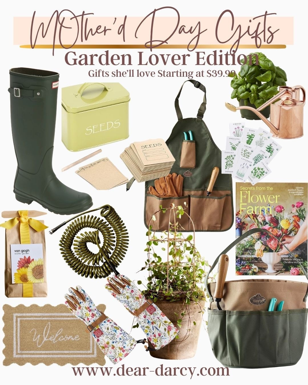 Mothers Day Gift Ideas
Garden Lover Edition 

-Hunter boots
-Seed tin containers with dividers 
- garden apron
-garden gloves
- Great Garden hose
-Copper watering can 
-topiary plant 
-set of Garden seeds
-welcom scallop mat 
-garden tool bucket 
-Flowers book 

