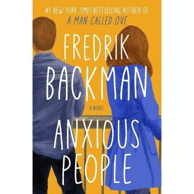 Anxious People - by Fredrik Backman (Hardcover) | Target