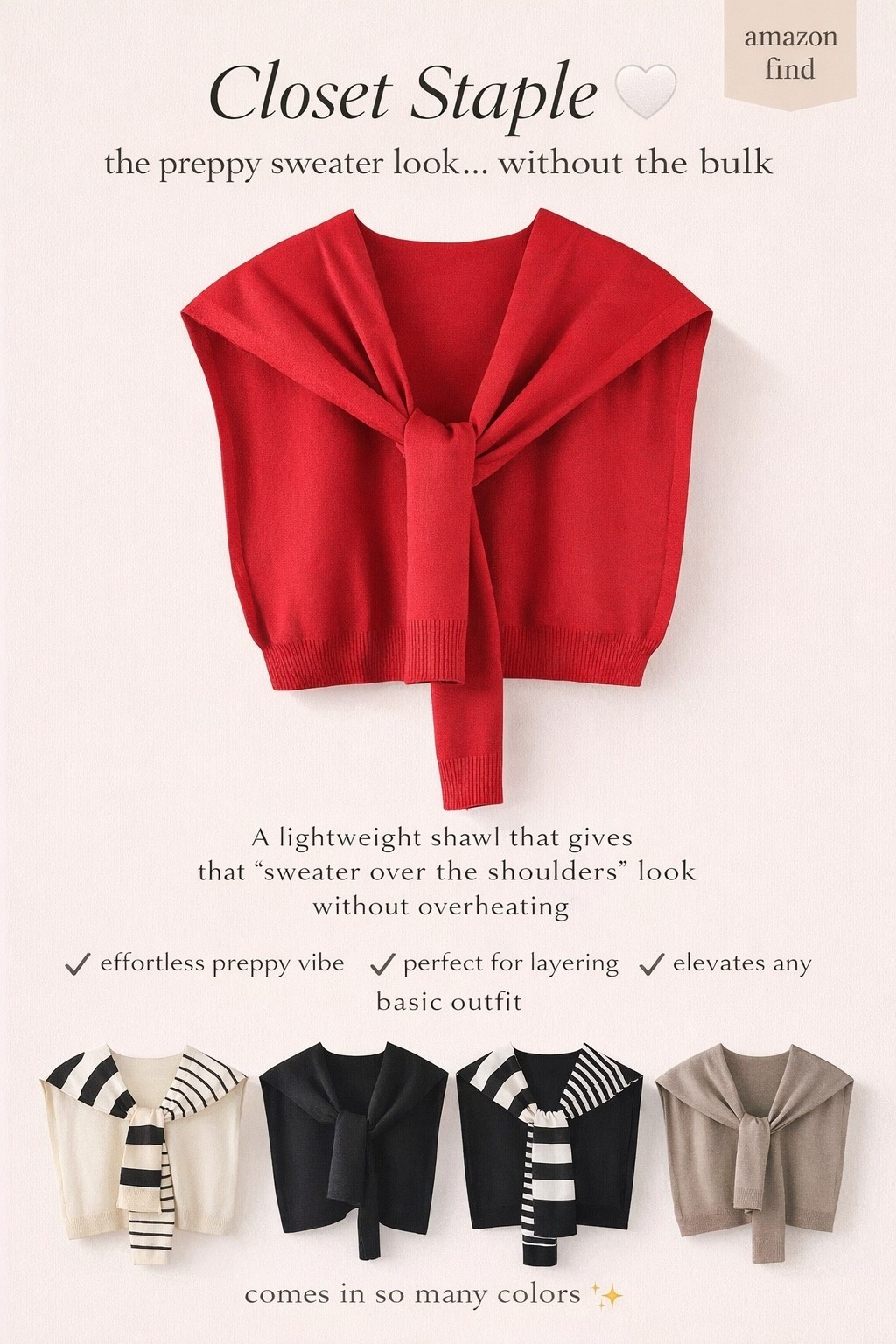 amazon find
Closet Staple
the preppy sweater look... without the bulk
A lightweight shawl that gives that "sweater over the shoulders" look without overheating
effortless preppy vibe
perfect for layering elevates any basic outfit
comes in so many colors

#LTKootd