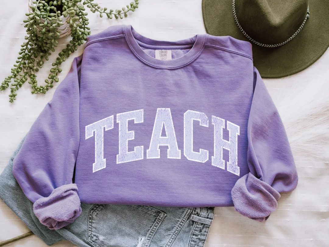 Teach Sweatshirt, Teach Comfort Colors Sweatshirt, Back to School Sweatshirt, Teacher Apparel, Cu... | Etsy (US)