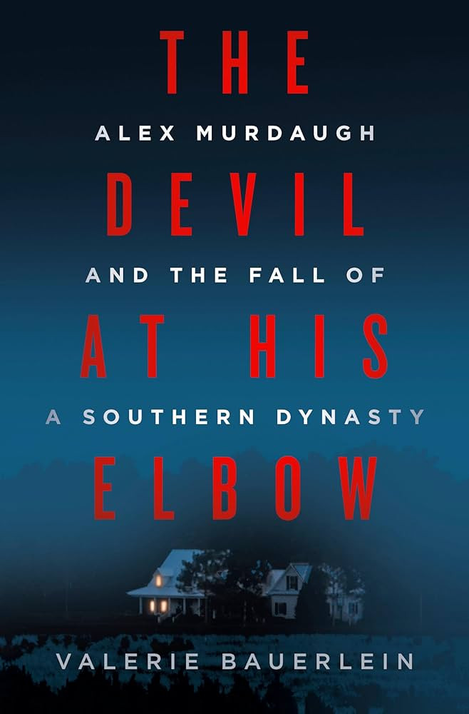 The Devil at His Elbow: Alex Murdaugh and the Fall of a Southern Dynasty | Amazon (US)