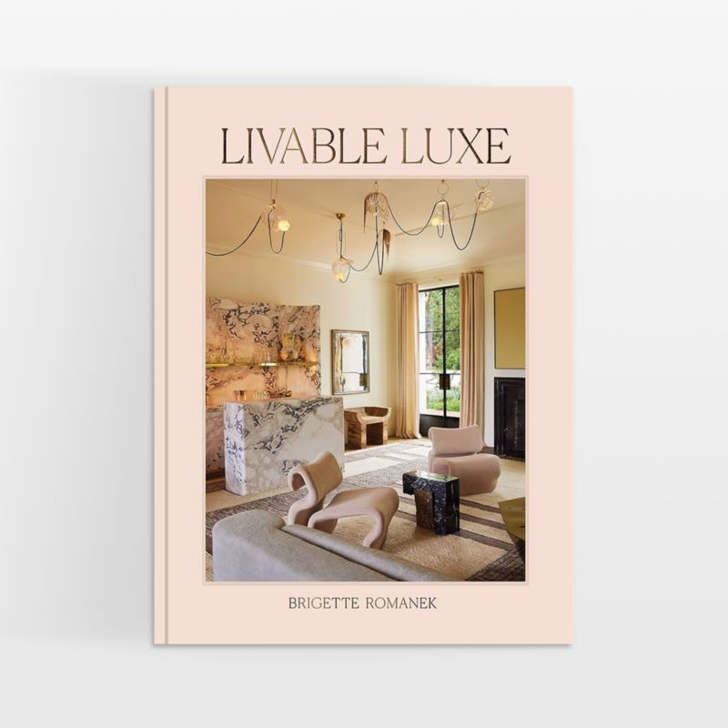 "Livable Luxe" Home Decor Book by Brigette Romanek + Reviews | Crate & Barrel | Crate & Barrel