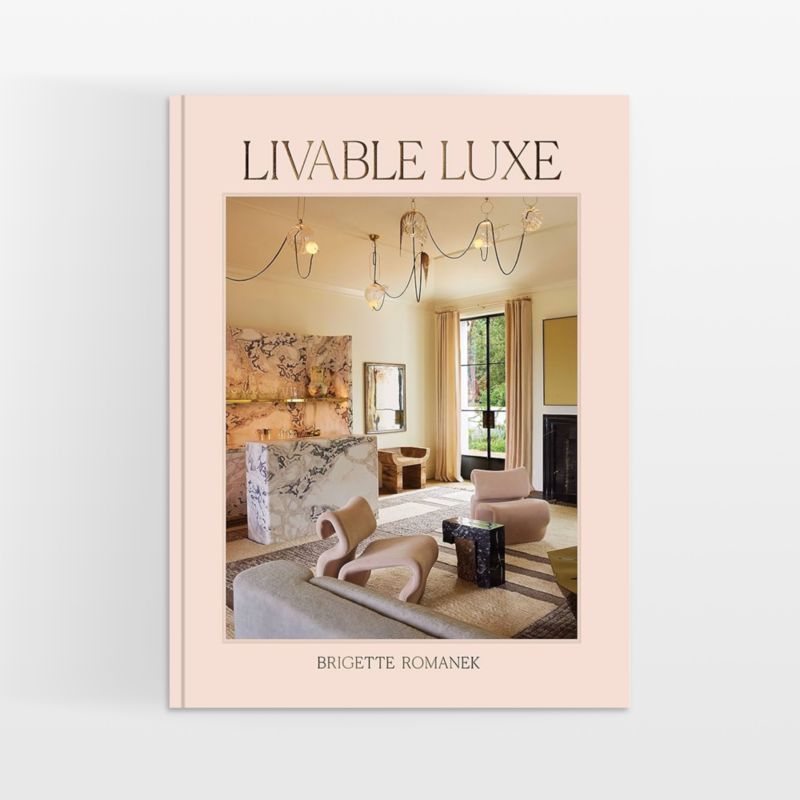 "Livable Luxe" Book by Brigette Romanek | Crate & Barrel | Crate & Barrel