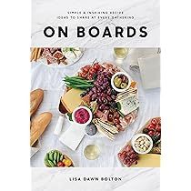 On Boards: Simple & Inspiring Recipe Ideas to Share at Every Gathering: A Cookbook | Amazon (US)