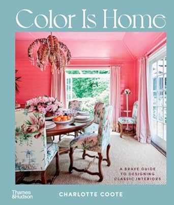 Color Is Home: A Brave Guide to Designing Classic Interiors | Amazon (US)