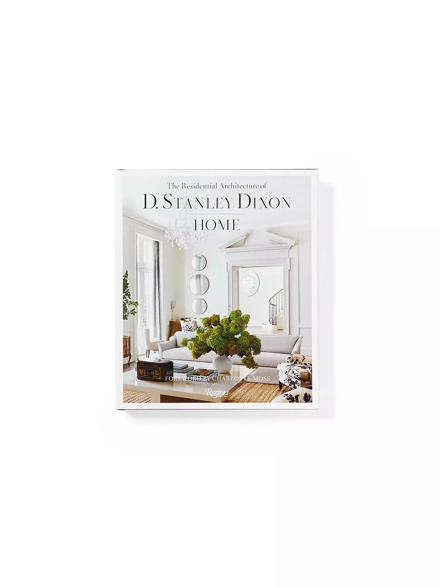"Home: The Residential Architecture of D. Stanley Dixon" by D. Stanley Dixon | Serena and Lily