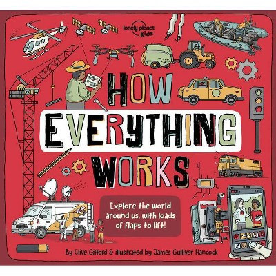 Lonely Planet Kids How Everything Works - (How Things Work) by  Clive Gifford (Hardcover) | Target