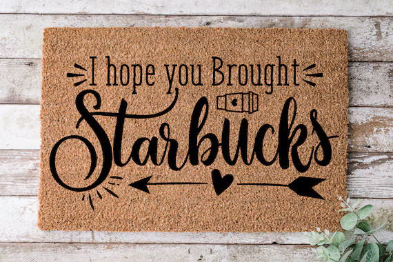 I Hope You Brought Starbucks, Door mat, Funny Doormat, Wedding Gift, Housewarming gift, Home Door... | Etsy (US)